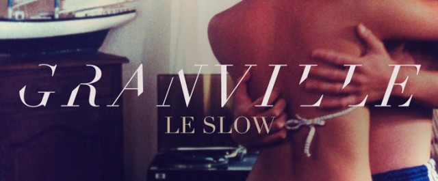 Granville : Le Slow