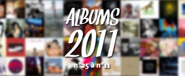 Top Albums 2011 : n°25 à n°11