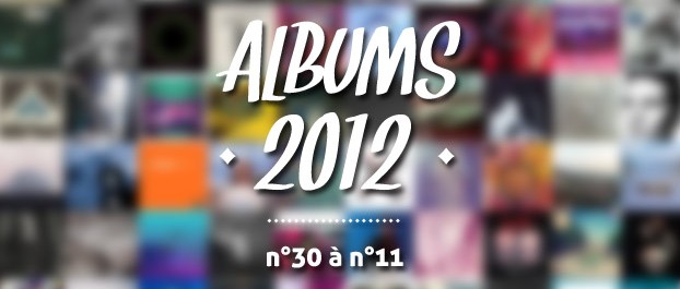 Top albums 2012 : n°30 à n°11