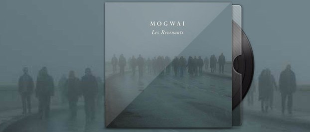 Les Revenants : bande originale par Mogwai