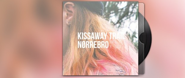 The Kissaway Trail – Nørrebro (Life is a B-side)