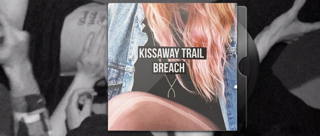 Kissaway Trail – Breach