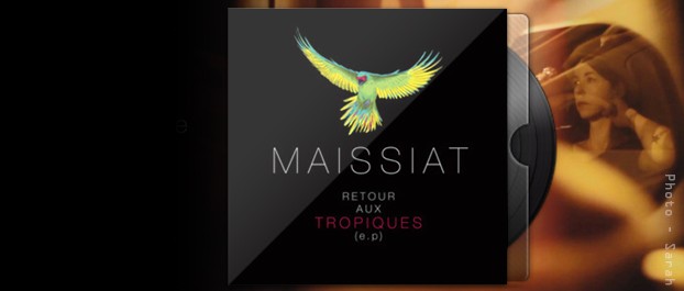 Maissiat - Retour aux tropiques