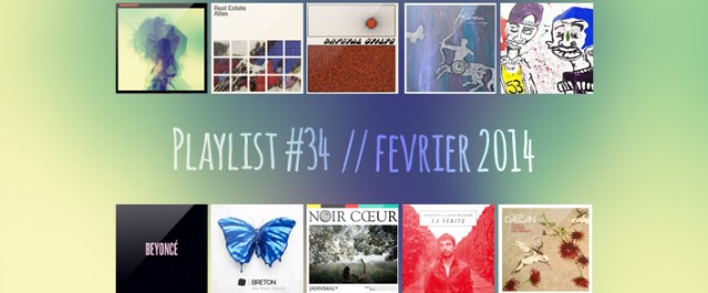 Playlist #34 : Warpaint, Real Estate, Hibou, Noir Cœur, etc.