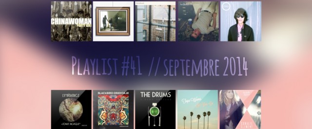 Playlist #41 : Coralie Clément, Foxygen, Horsebeach, The Drums, etc.