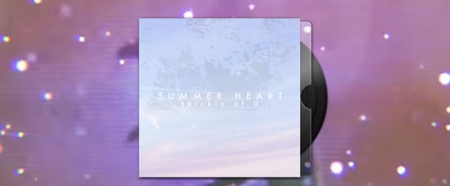 Summer Heart – Thinkin of U EP