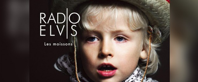 [TRACK] Radio Elvis – Les Moissons