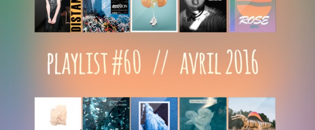 Playlist #60 : Rendez-Vous, Abra, Telepathe, Liss, etc.