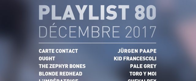 Playlist #80 : Ought, Blonde Redhead, L’impératrice, Pale Grey, etc.