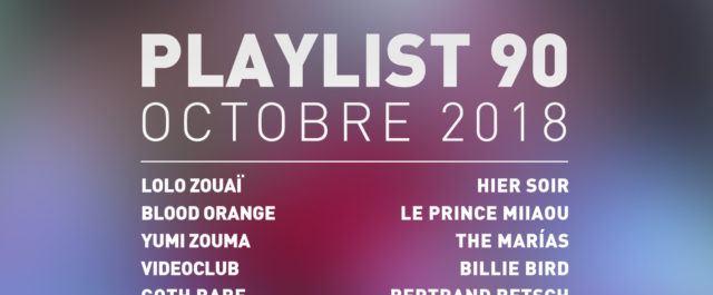 Playlist 90 : Lolo Zouaï, Blood Orange, Hier soir, Billie Bird, etc.