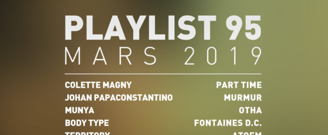 Playlist 95 : Colette Magny, Johan Papaconstantino, FONTAINES D.C., ATOEM, etc