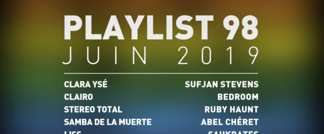 Playlist 98 : Clara Ysé, Stereo Total, Clairo, Liss, etc.