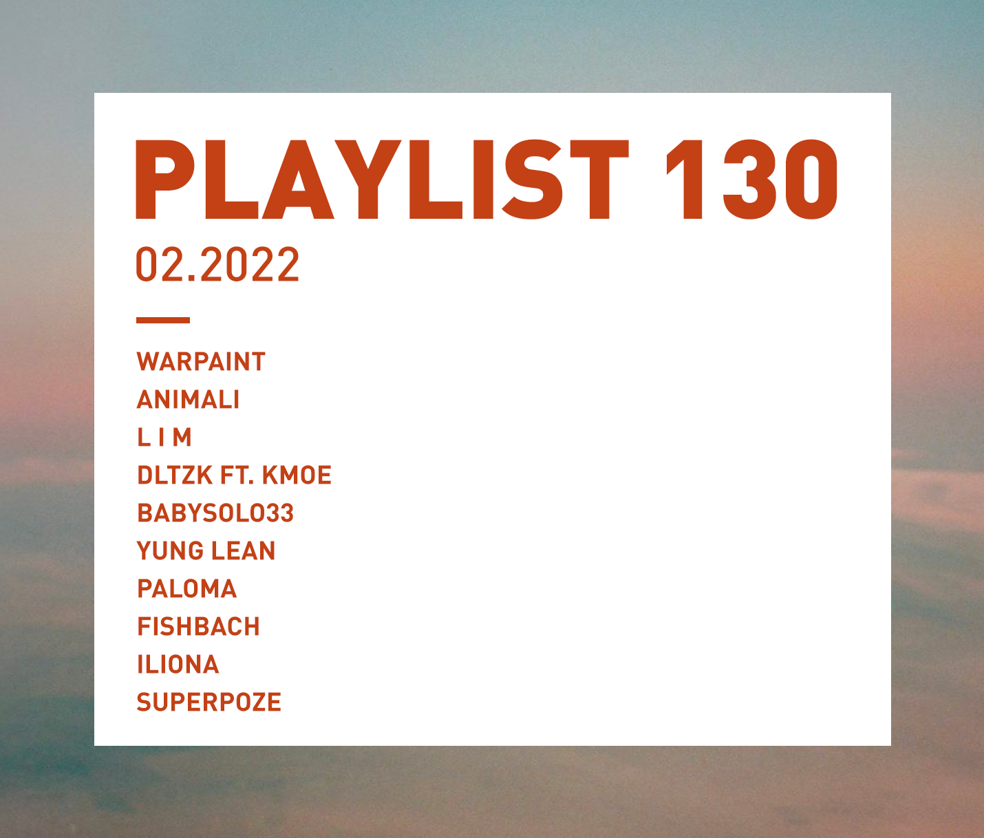 Playlist 130 : Warpaint, dltzk, Paloma, Fishbach, Iliona, etc.