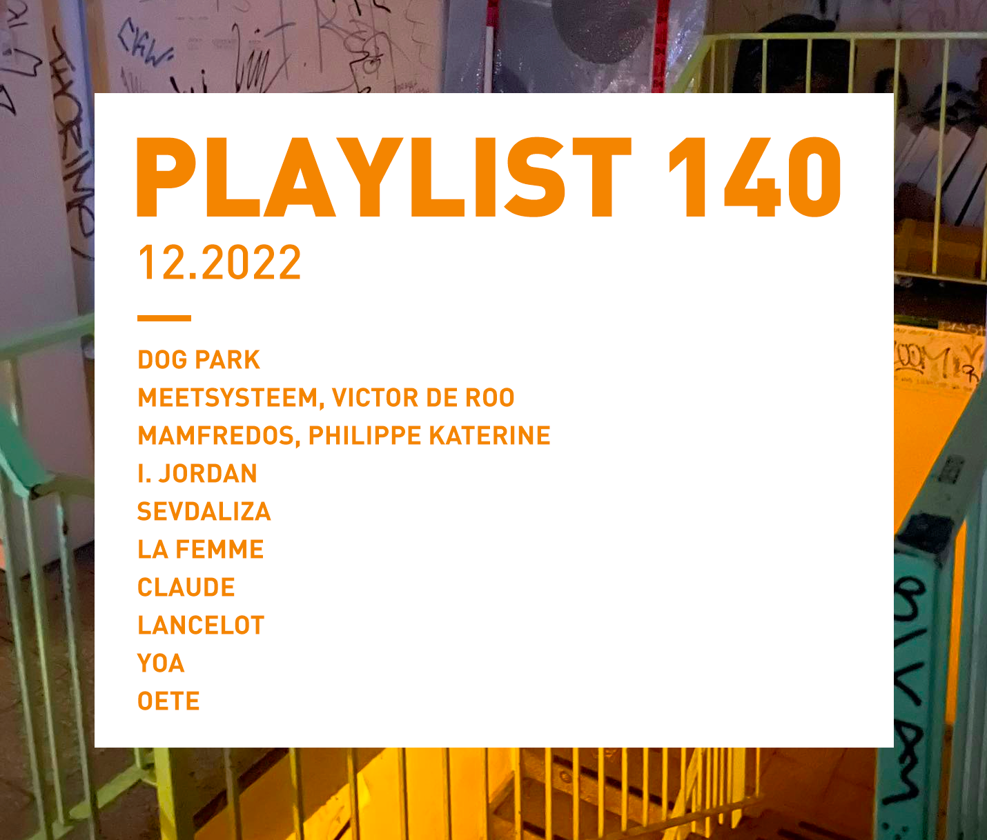 Playlist 140 : Dog Park, Mamfredos, Sevdaliza, Lancelot, Oete, etc.