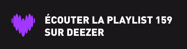 Ecoutez la playlist 159 sur Deezer