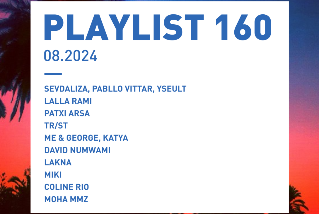 Playlist 160 : Sevdaliza, Yseult, LALLA RAMI, Miki, etc.