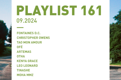 Playlist 161 : Fontaines D.C., Christopher Owens, Tao Mon Amour, Kenya Grace, etc.