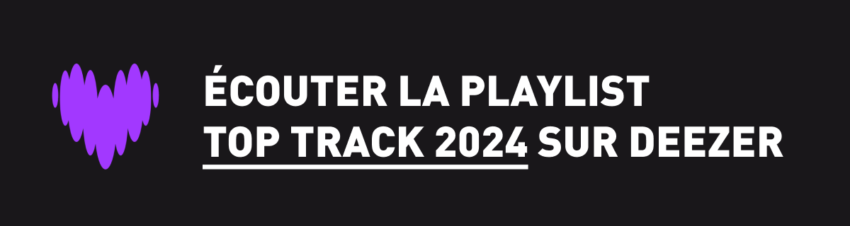 Ecoutez la playlist Top Tracks 2024 sur Deezer