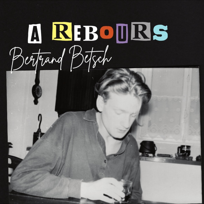 Bertrand Betsch - À rebours