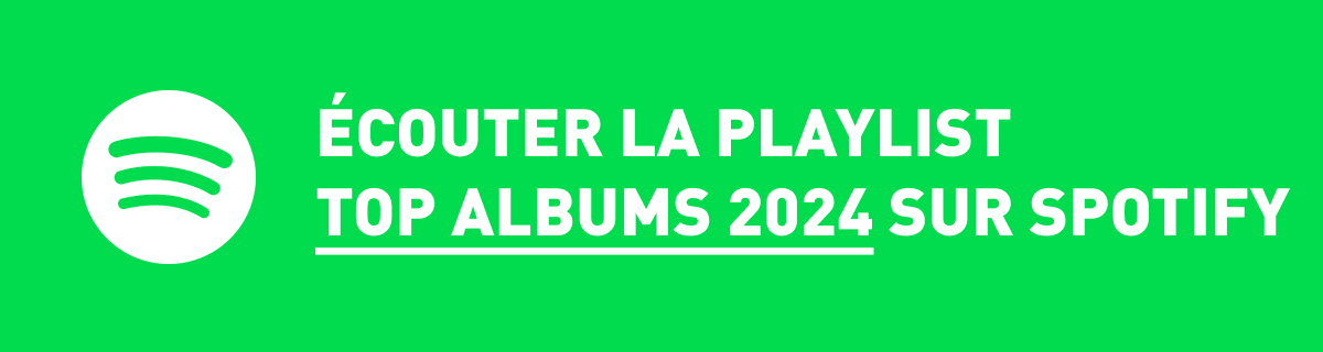 Ecoutez la playlist Top Albums 2024 sur Spotify