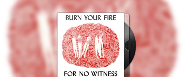 Angel Olsen – Burn Your Fire For No Witness