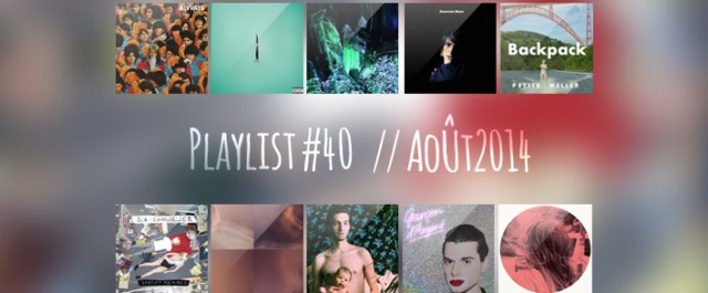 Playlist #40 : Sia, The Raveonettes, Donovan Blanc, Paradis, etc.