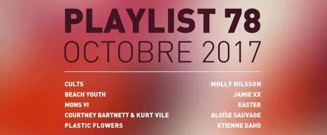 Playlist 78 : Cults, Mons Vi, Jamie xx, Aloïse Sauvage, etc.