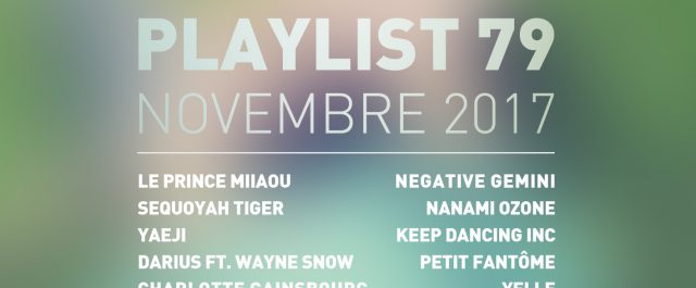 Playlist #79 : Sequoyah Tiger, Yaeji, Darius, Charlotte Gainsbourg, etc