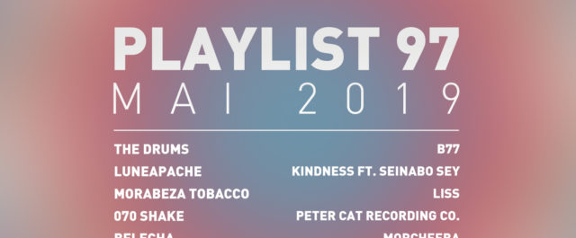 Playlist #97 : The Drums, Liss, B77, Kindness, etc.