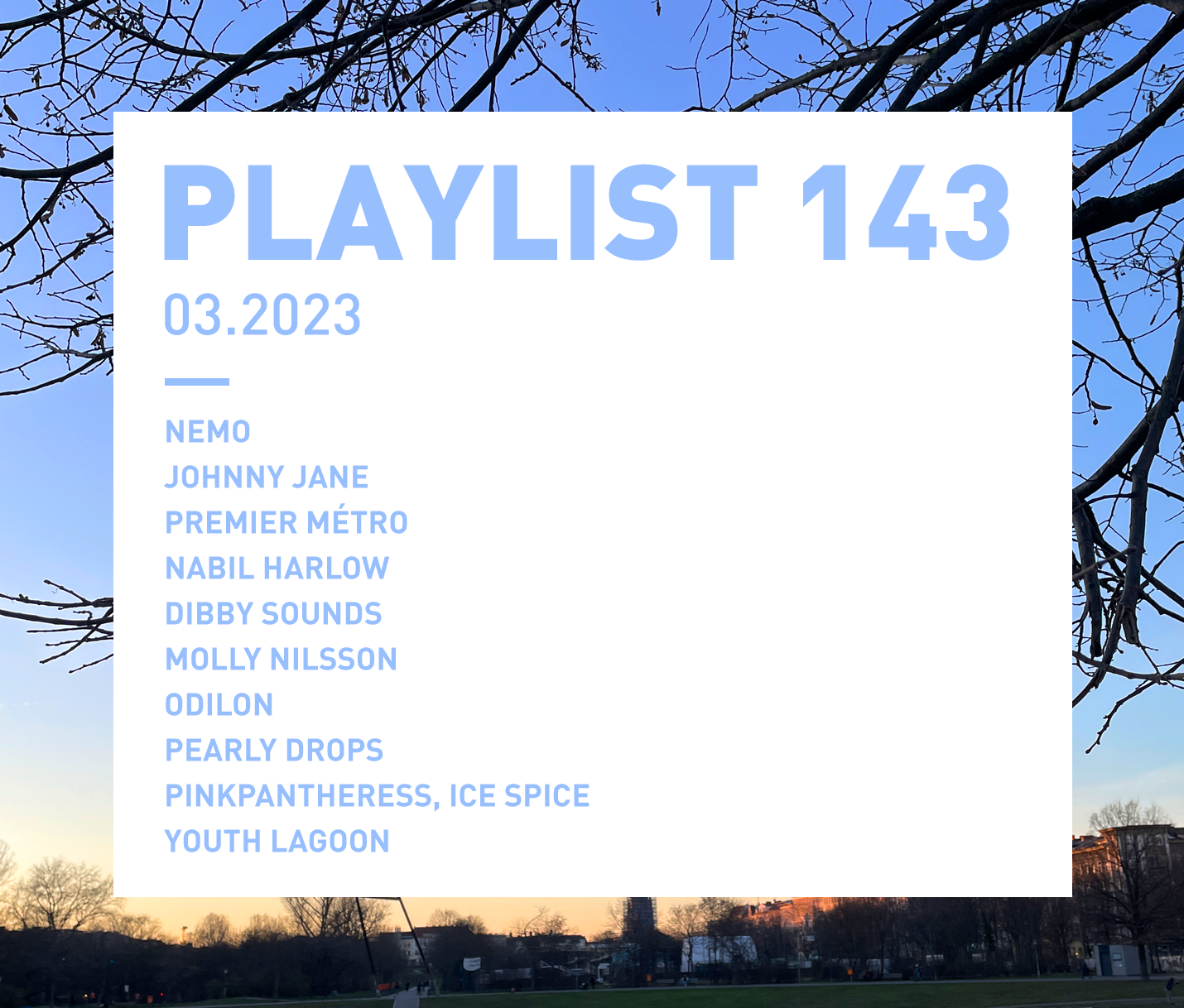 Playlist 143 : NEMO, Johnny Jane, Nabil Harlow, Dibby Sounds, Youth Lagoon, etc.