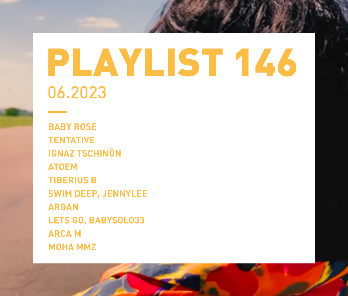 Playlist 146 : Baby Rose, Tentative, argan, Arca M, etc.