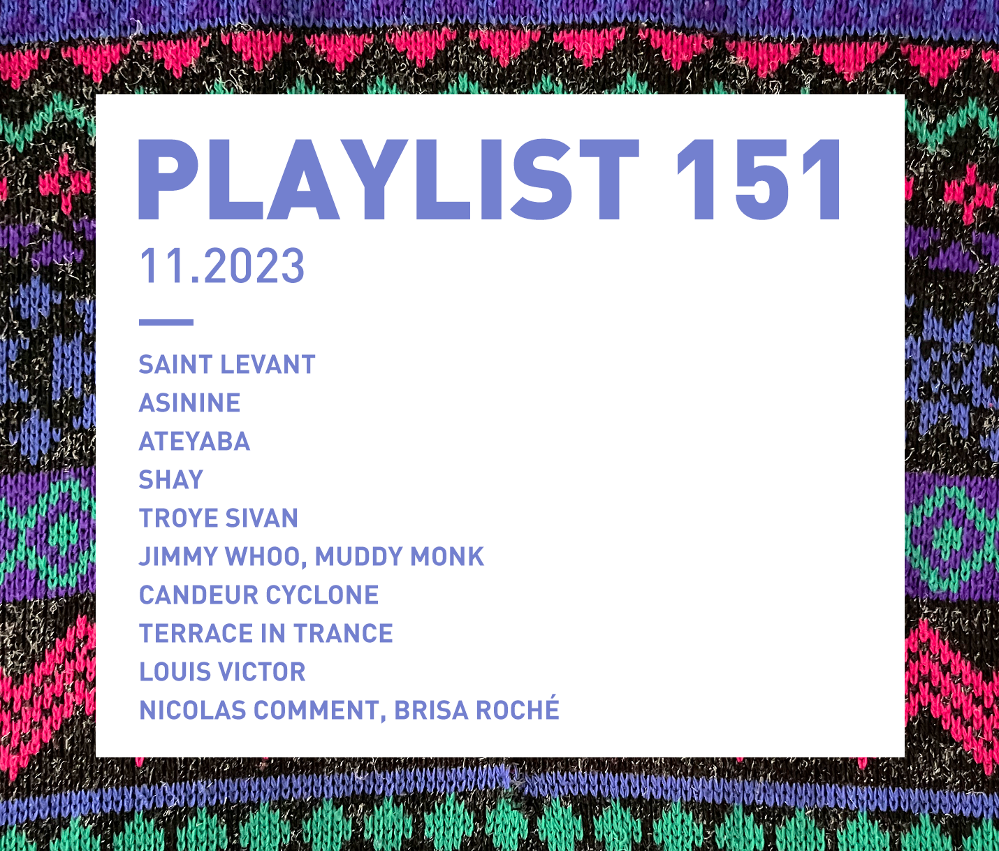 Playlist 151 : Saint Levant, Ateyaba, Shay, candeur cyclone, etc.